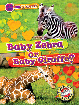 cover image of Baby Zebra or Baby Giraffe?